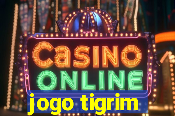 jogo tigrim